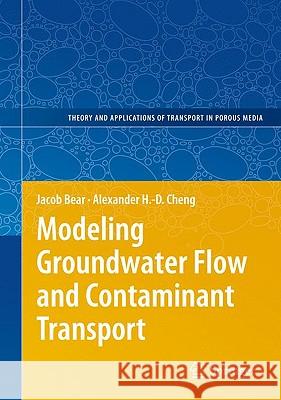 Modeling Groundwater Flow and Contaminant Transport Jacob Bear Alexander H. -D. Cheng 9781402066818 KLUWER ACADEMIC PUBLISHERS GROUP - książka