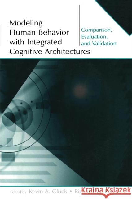 modeling human behavior with integrated cognitive architectures: comparison, evaluation, and validation  Gluck, Kevin A. 9780805850482 Lawrence Erlbaum Associates - książka