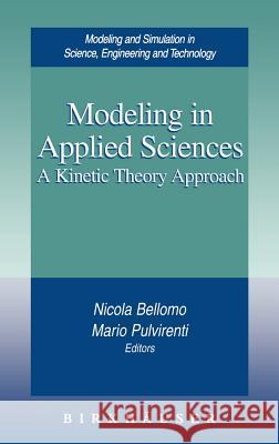 Modeling in Applied Sciences: A Kinetic Theory Approach Nicola Bellomo, Mario Pulvirenti 9780817641023 Birkhauser Boston Inc - książka