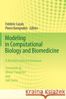 Modeling in Computational Biology and Biomedicine: A Multidisciplinary Endeavor Oliver Faugeras, Joël Janin, Frédéric Cazals, Pierre Kornprobst 9783642446696 Springer-Verlag Berlin and Heidelberg GmbH &  - książka