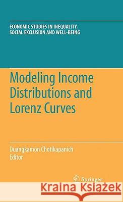 Modeling Income Distributions and Lorenz Curves Duangkamon Chotikapanich 9780387727561 Not Avail - książka