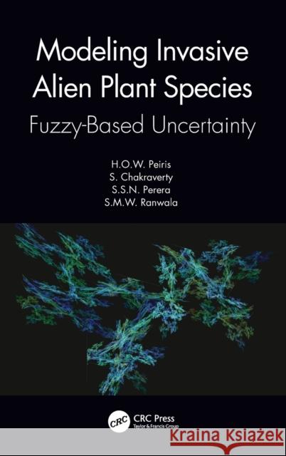 Modeling Invasive Alien Plant Species: Fuzzy-Based Uncertainty Peiris, H. O. W. 9780367758097 CRC Press - książka