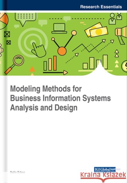 Modeling Methods for Business Information Systems Analysis and Design Selin Erben 9781522555223 Business Science Reference - książka