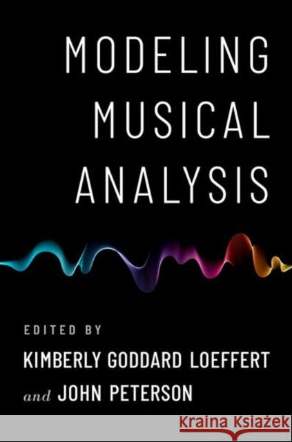 Modeling Musical Analysis  9780197678480 Oxford University Press Inc - książka