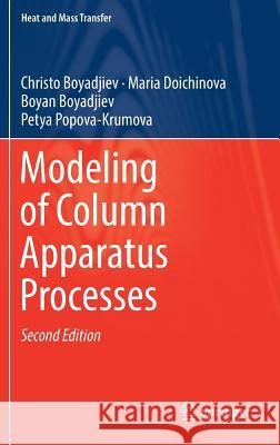 Modeling of Column Apparatus Processes Christo Boyadjiev Maria Doichinova Boyan Boyadjiev 9783319899657 Springer - książka