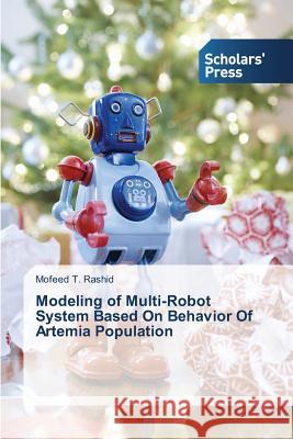 Modeling of Multi-Robot System Based On Behavior Of Artemia Population T Rashid Mofeed   9783639768992 Scholars' Press - książka