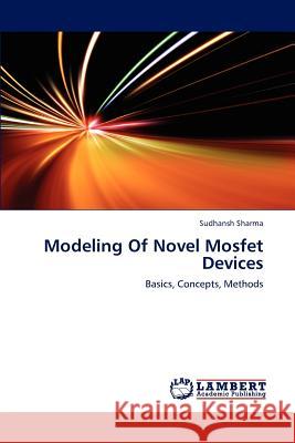 Modeling Of Novel Mosfet Devices Sharma Sudhansh 9783659280917 LAP Lambert Academic Publishing - książka