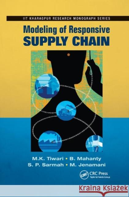 Modeling of Responsive Supply Chain M. K. Tiwari B. Mahanty S. P. Sarmah 9780367380960 CRC Press - książka