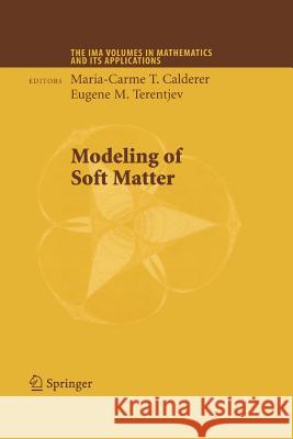 Modeling of Soft Matter Maria-Carme T. Calderer Eugene M. Terentjev 9781489987587 Springer - książka