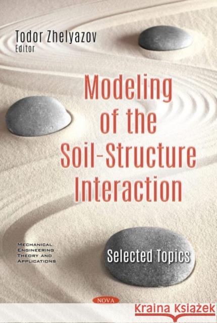 Modeling of the Soil-Structure Interaction: Selected Topics Todor Zhelyazov   9781536176834 Nova Science Publishers Inc - książka