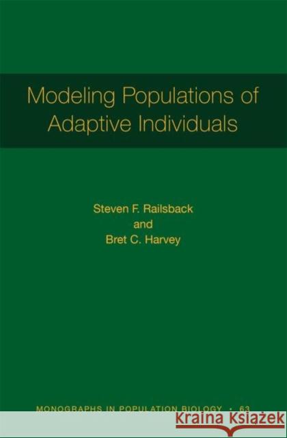 Modeling Populations of Adaptive Individuals Steven F. Railsback Bret C. Harvey 9780691195285 Princeton University Press - książka