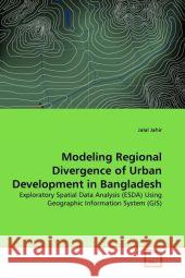Modeling Regional Divergence of Urban Development in Bangladesh Jalal Jahir 9783639336672 VDM Verlag - książka