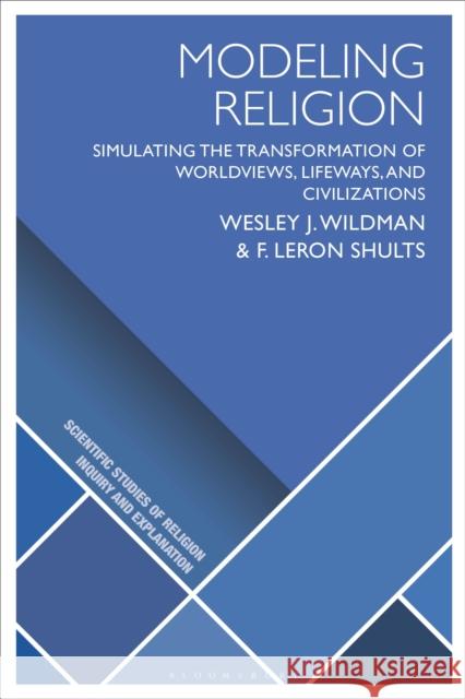 Modeling Religion F. LeRon (University of Agder, Norway) Shults 9781350367302 Bloomsbury Publishing PLC - książka