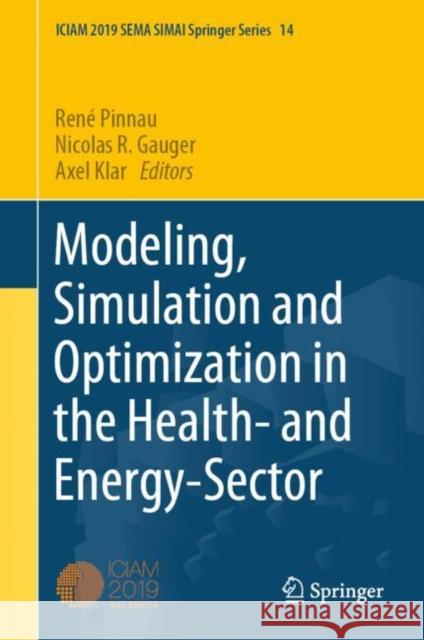 Modeling, Simulation and Optimization in the Health- And Energy-Sector Pinnau, René 9783030999827 Springer International Publishing - książka