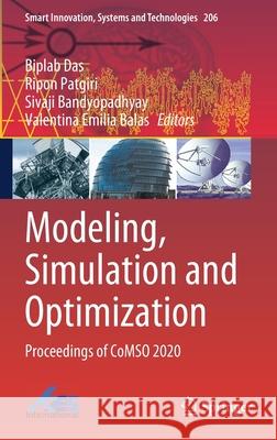 Modeling, Simulation and Optimization: Proceedings of Comso 2020 Biplab Das Ripon Patgiri Sivaji Bandyopadhyay 9789811598289 Springer - książka