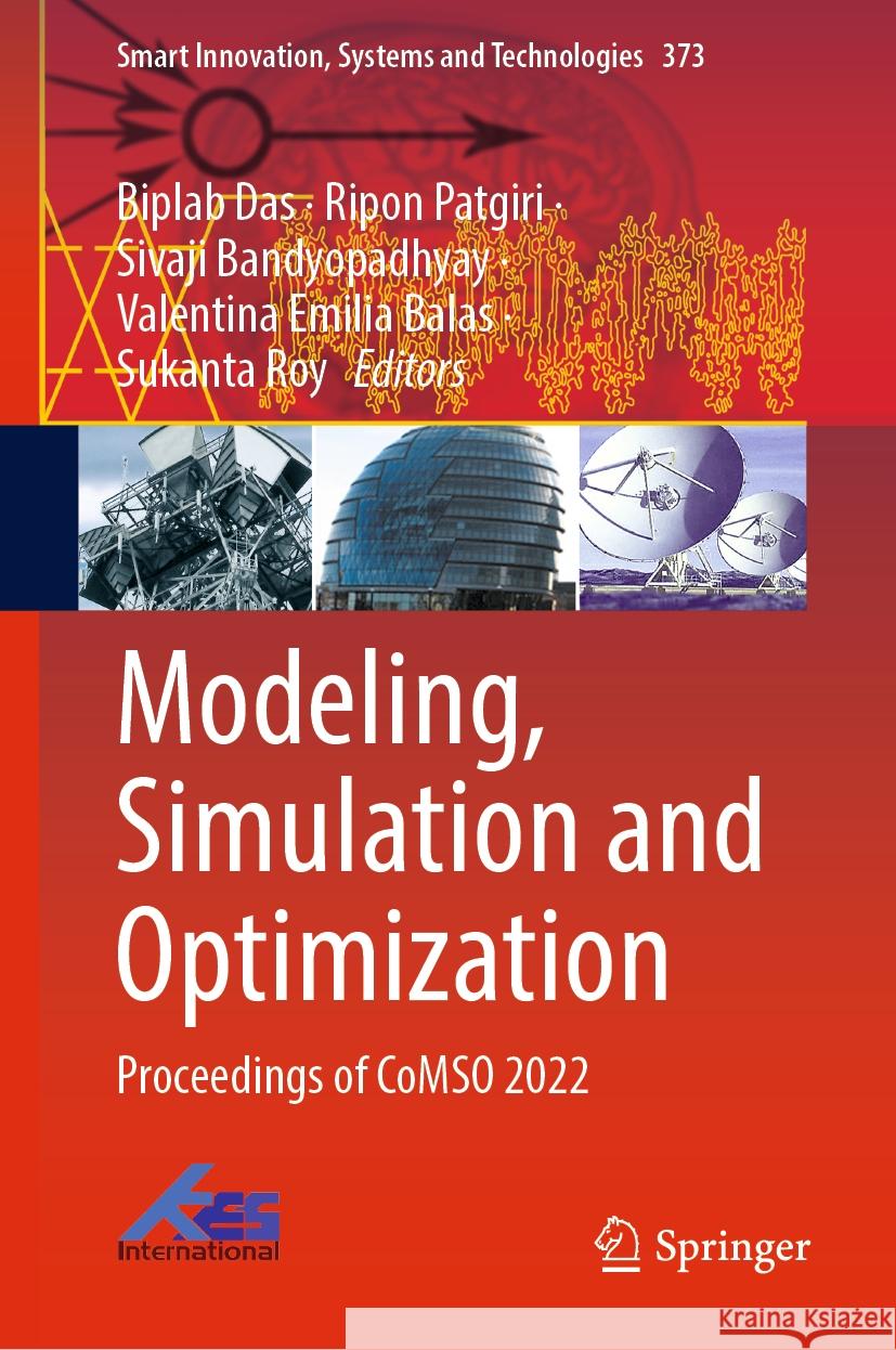 Modeling, Simulation and Optimization: Proceedings of Comso 2022 Biplab Das Ripon Patgiri Sivaji Bandyopadhyay 9789819968657 Springer - książka