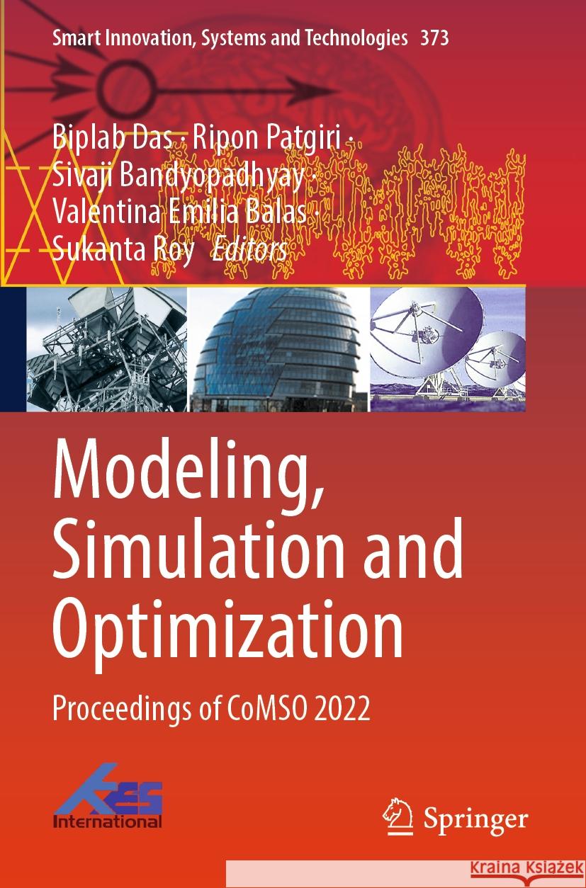 Modeling, Simulation and Optimization: Proceedings of CoMSO 2022 Biplab Das, Ripon Patgiri, Sivaji Bandyopadhyay 9789819968688 Springer Verlag, Singapore - książka