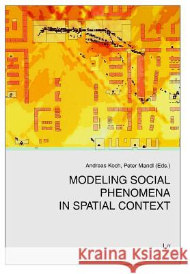 Modeling Social Phenomena in Spatial Context Andreas Koch Peter Mandl 9783643903457 Lit Verlag - książka