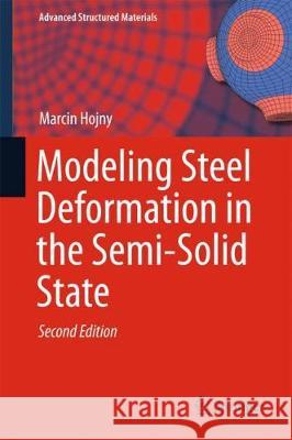 Modeling Steel Deformation in the Semi-Solid State Marcin Hojny 9783319679754 Springer - książka