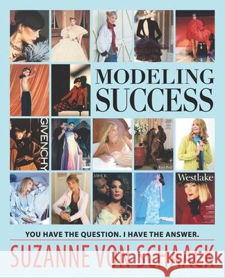 Modeling Success: You have the question. I have the answer. Suzanne Vo 9780578829739 Suzanne Von Schaack Productions - książka