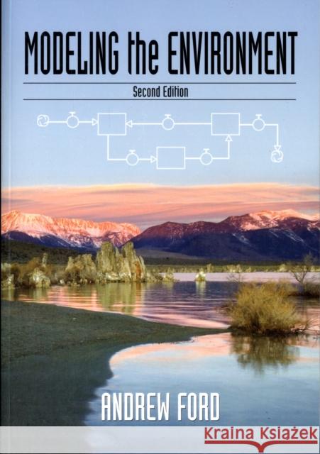 Modeling the Environment, Second Edition: An Introduction To System Dynamics Modeling Of Environmental Systems Andrew Ford 9781597264730 Island Press - książka