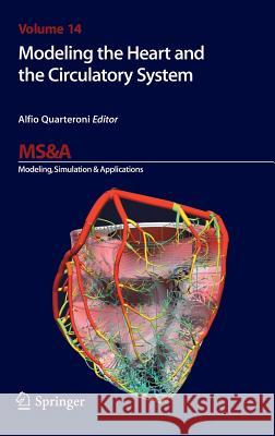 Modeling the Heart and the Circulatory System Alfio Quarteroni 9783319052298 Springer - książka