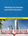 Modeling the Housing and Urban Dynamics: Selected papers on System Dynamics. A book written by experts for beginners Mart 9781687008367 Independently Published