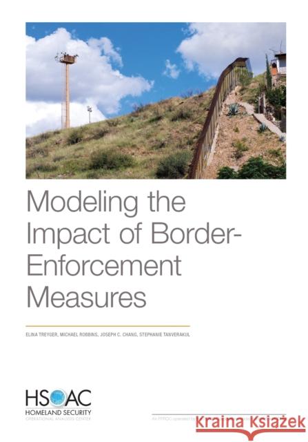 Modeling the Impact of Border-Enforcement Measures Elina Treyger Michael W. Robbins Joseph C. Chang 9781977404190 RAND Corporation - książka