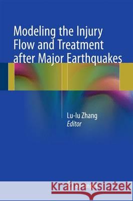 Modeling the Injury Flow and Treatment After Major Earthquakes Zhang, Lulu 9789401775250 Springer - książka