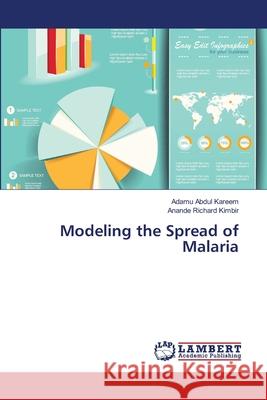Modeling the Spread of Malaria Abdul Kareem Adamu                       Richard Kimbir Anande 9783659440571 LAP Lambert Academic Publishing - książka