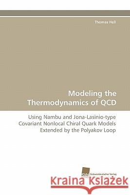 Modeling the Thermodynamics of QCD Thomas Hell 9783838120461 Suedwestdeutscher Verlag Fuer Hochschulschrif - książka