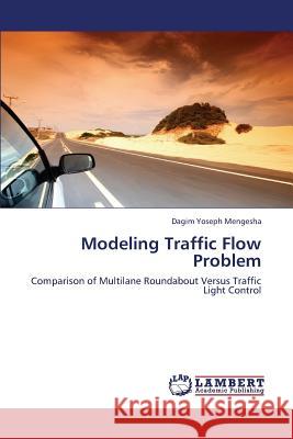 Modeling Traffic Flow Problem Mengesha Dagim Yoseph 9783659388095 LAP Lambert Academic Publishing - książka