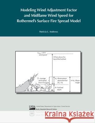 Modeling Wind Adjustment Factor and Midflame Wind Speed for Rothermel's Surface Patricia L. Andrews 9781507628195 Createspace - książka