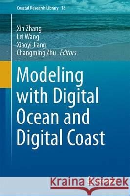 Modeling with Digital Ocean and Digital Coast Xin Zhang Lei Wang Xiaoyi Jiang 9783319427089 Springer - książka