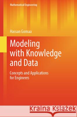 Modeling with Knowledge and Data Concepts and Applications for Engineers Hassan Gomaa 9783658506780 Springer - książka
