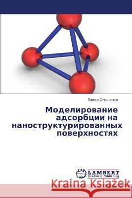 Modelirovanie Adsorbtsii Na Nanostrukturirovannykh Poverkhnostyakh  9783659337208 LAP Lambert Academic Publishing - książka