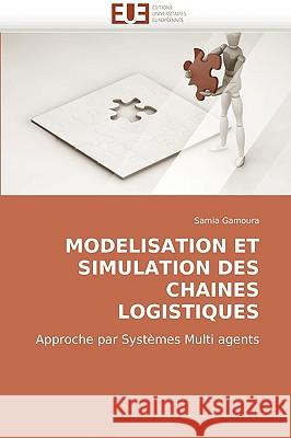Modelisation Et Simulation Des Chaines Logistiques Gamoura-S 9786131500626 Omniscriptum - książka