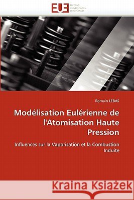 Modélisation Eulérienne de l''atomisation Haute Pression Lebas-R 9786131544163 Editions Universitaires Europeennes - książka