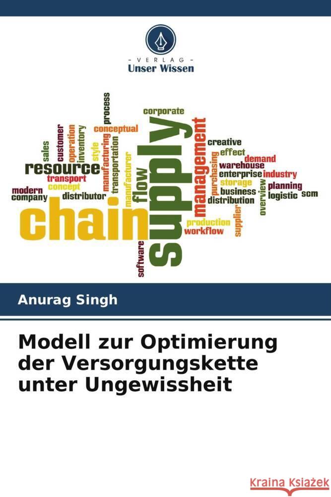 Modell zur Optimierung der Versorgungskette unter Ungewissheit Singh, Anurag 9786205539170 Verlag Unser Wissen - książka