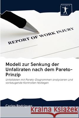 Modell zur Senkung der Unfallraten nach dem Pareto-Prinzip Rodríguez, Carlos 9786200884053 Sciencia Scripts - książka