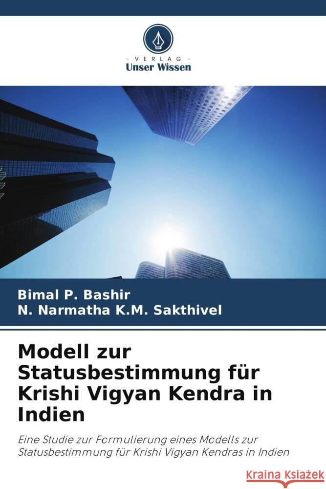 Modell zur Statusbestimmung für Krishi Vigyan Kendra in Indien P. Bashir, Bimal, K.M. Sakthivel, N. Narmatha 9786202024884 Verlag Unser Wissen - książka