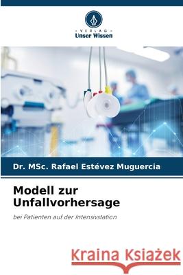 Modell zur Unfallvorhersage Estévez Muguercia, Dr. MSc. Rafael 9786209205460 Verlag Unser Wissen - książka