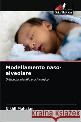 Modellamento naso-alveolare Nikhil Mahajan 9786203351187 Edizioni Sapienza - książka