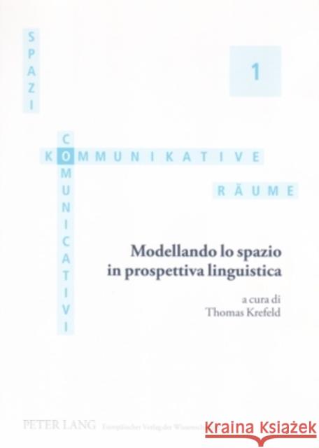 Modellando Lo Spazio in Prospettiva Linguistica: A Cura Di Thomas Krefeld Krefeld, Thomas 9783631554005 Peter Lang Gmbh, Internationaler Verlag Der W - książka