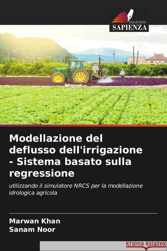 Modellazione del deflusso dell'irrigazione - Sistema basato sulla regressione Khan, Marwan, Noor, Sanam 9786204572482 Edizioni Sapienza - książka