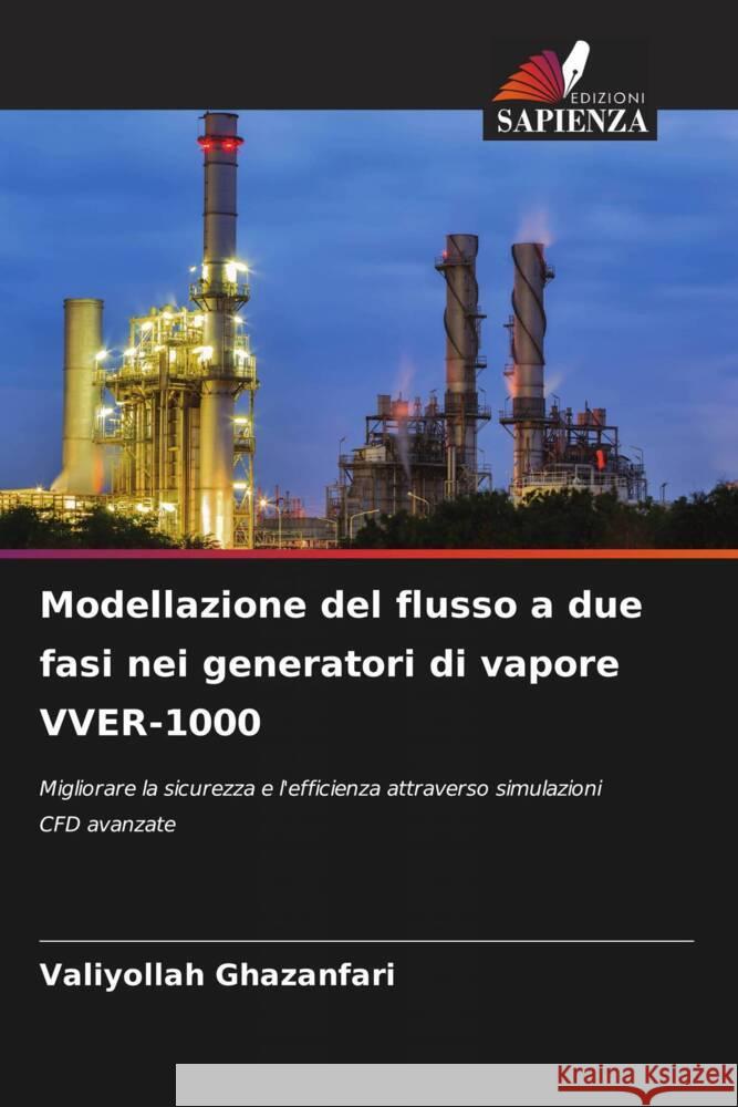 Modellazione del flusso a due fasi nei generatori di vapore VVER-1000 Valiyollah Ghazanfari 9786208069193 Edizioni Sapienza - książka