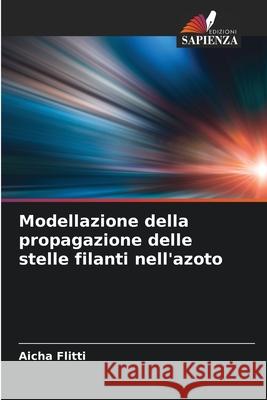 Modellazione della propagazione delle stelle filanti nell'azoto Flitti, Aicha 9786208962852 Edizioni Sapienza - książka