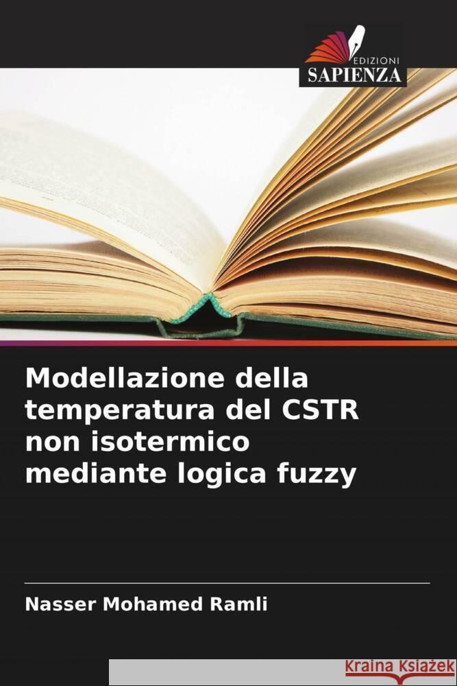 Modellazione della temperatura del CSTR non isotermico mediante logica fuzzy Nasser Mohame 9786207041893 Edizioni Sapienza - książka