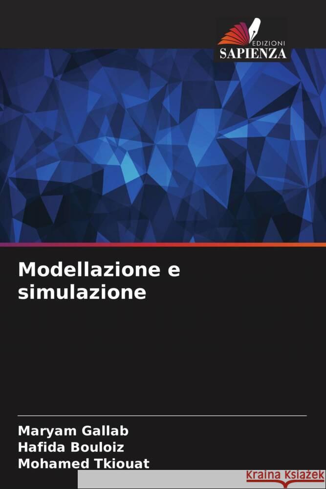 Modellazione e simulazione Gallab, Maryam, Bouloiz, Hafida, Tkiouat, Mohamed 9786205008591 Edizioni Sapienza - książka
