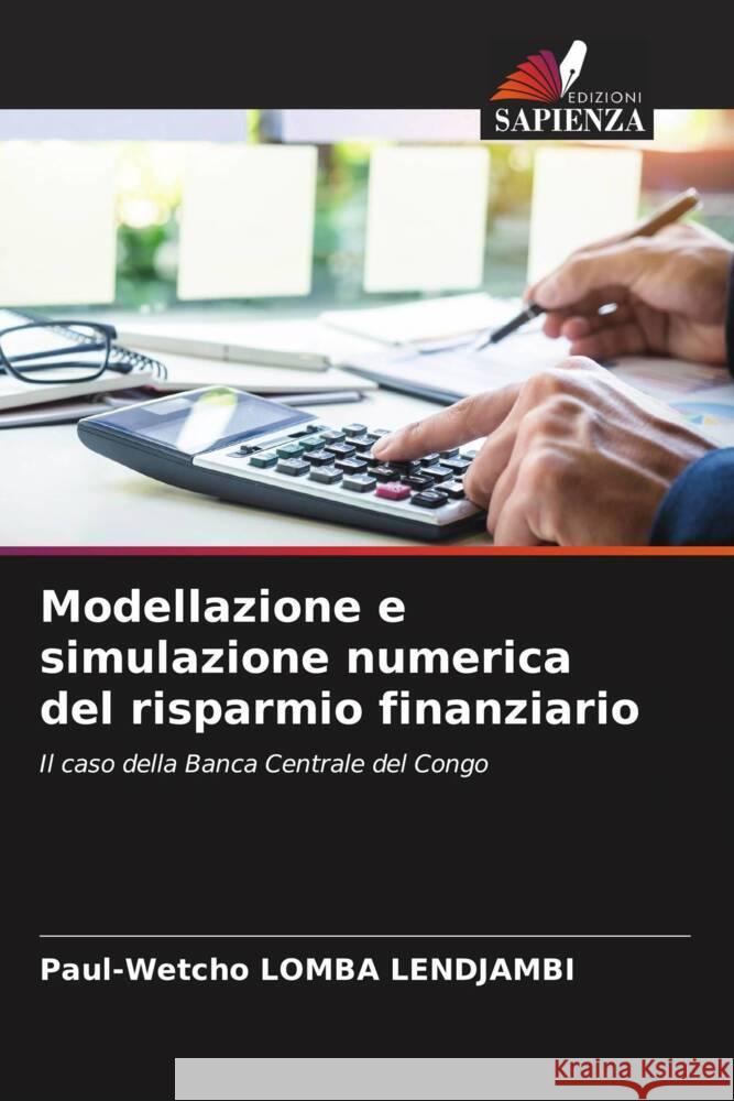 Modellazione e simulazione numerica del risparmio finanziario Lomba Lendjambi, Paul-Wetcho 9786206291169 Edizioni Sapienza - książka